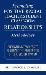 Promoting Positive Racial Teacher-Student Classroom Relationships : Methodology