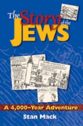 The Story of the Jews : A 4,000-Year Adventure--A Graphic History Book