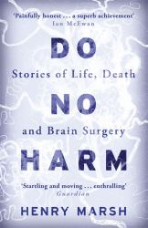 Do No Harm : Stories of Life, Death and Brain Surgery