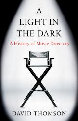 A Light in the Dark : A History of Movie Directors