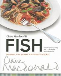 Fish : Inspiring Fish Recipes for Creative Cooks