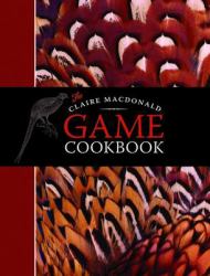 The Claire MacDonald Game Cookbook