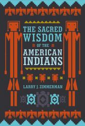 The Sacred Wisdom of the American Indians