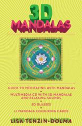 3D Mandalas : Everything You Need to Enrich Your Life Through Meditation