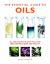 The Essential Guide to Oils : All the Healing Oils You Will Ever Need for Well-Being and Vitality