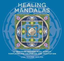 Healing Mandalas : 32 Inspiring Designs for Colouring and Meditation