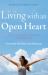 Living with an Open Heart : How to Cultivate Compassion in Everyday Life