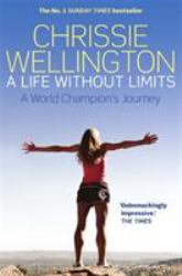 A Life Without Limits : A World Champion's Journey