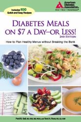 Diabetes Meals on $7 a Day - Or Less! : How to Plan Healthy Menus Without Breaking the Bank