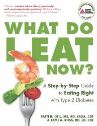 What Do I Eat Now? : A Step-by-Step Guide to Eating Right with Type 2 Diabetes