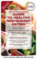 American Diabetes Association Guide to Healthy Restaurant Eating : What to Eat in America's Most Popular Chain Restaurants