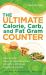 The Ultimate Calorie, Carb, and Fat Gram Counter : Quick, Easy Meal Planning Using Counts for Your Favorite Foods