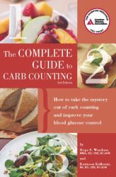 Complete Guide to Carb Counting : How to Take the Mystery Out of Carb Counting and Improve Your Blood Glucose Control