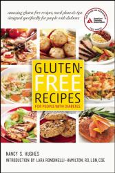 Gluten-Free Recipes for People with Diabetes : A Complete Guide to Healthy, Gluten-Free Living