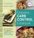 Diabetes Carb Control Cookbook : Over 150 Recipes with Exactly 15 Grams of Carb - Perfect for Carb Counters!