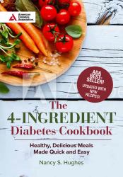 The 4-Ingredient Diabetes Cookbook (Special Edition) : Healthy, Delicious Meals Made Quick and Easy