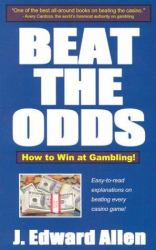 Beat the Odds : How to Win at Gambling