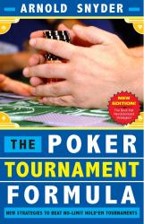 Poker Tournament Formula : New Strategies to Beat No-Limit Poker Tournaments