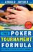 Poker Tournament Formula : New Strategies to Beat No-Limit Poker Tournaments