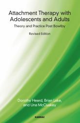 Attachment Therapy with Adolescents and Adults : Theory and Practice Post Bowlby