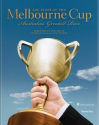 The Story of the Melbourne Cup : Australia's Greatest Race