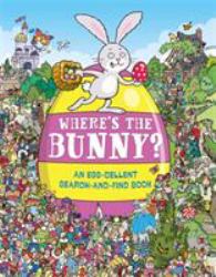 Where's the Bunny? : An Egg-Cellent Search Book