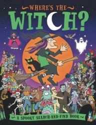 Where's the Witch? : A Spooky Search and Find Book