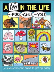 A Day in the Life of a Poo, a Gnu and You (Winner of the Blue Peter Book Award 2021)