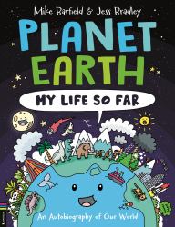 Planet Earth: My Life So Far : An Autobiography of Our World