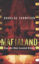 Mafialand : How the Mob Invaded Britain