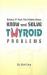 Know and Solve Thyroid Problems : Balance and Treat This Hidden Illness