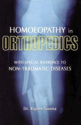 Homoeopathy in Orthopedics : With Special Reference to Non-Traumatic Diseases