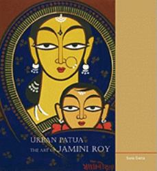 Urban Patua : The Art of Jamini Roy