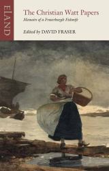 The Christian Watt Papers : Memoirs of a Fraserburgh Fishwife