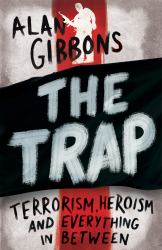 The Trap : Terrorism, Heroism and Everything in Between