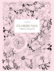 Floribunda : A Flower Coloring Book