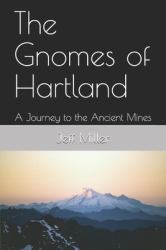 The Gnomes of Hartland : A Journey to the Ancient Mines