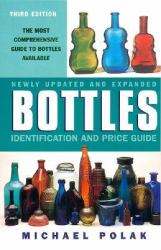 Bottles: Identification and Price Guide, 3e