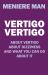 Vertigo Vertigo : About Vertigo. about Dizziness. and What You Can Do about It