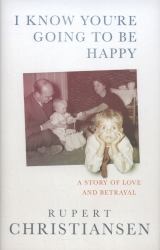 I Know You Are Going to Be Happy : The Story of a Sixties Family