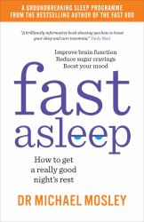 Fast Asleep : How to Get a Really Good Night's Rest