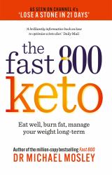 Fast 800 Keto : Eat Well, Burn Fat, Manage Your Weight Long-Term