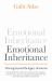 Emotional Inheritance : Moving Beyond the Legacy of Trauma