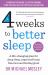 4 Weeks to Better Sleep : How to Get a Better Night's Sleep