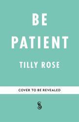 Be Patient : Life, Loss and Laughter from Behind the Hospital Curtain