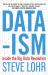 Data-Ism : Inside the Big Data Revolution