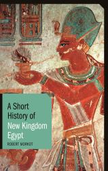 A Short History of New Kingdom Egypt