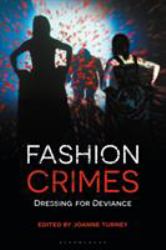 Fashion Crimes : Dressing for Deviance