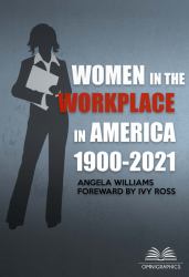 Women in the Workplace in America, 1900-2021