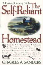 The Self-Reliant Homestead : A Guide for Country Living